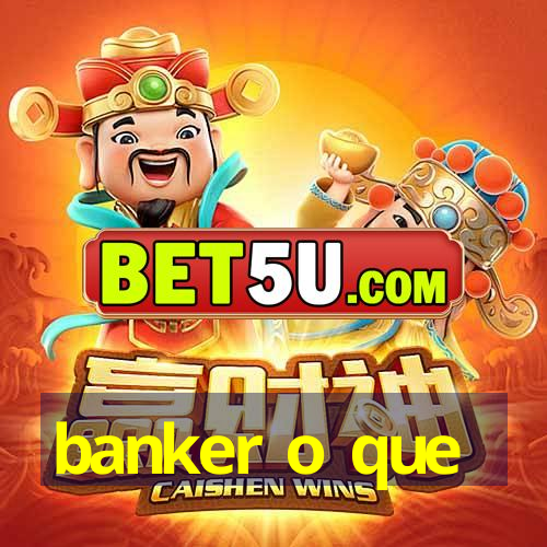 banker o que